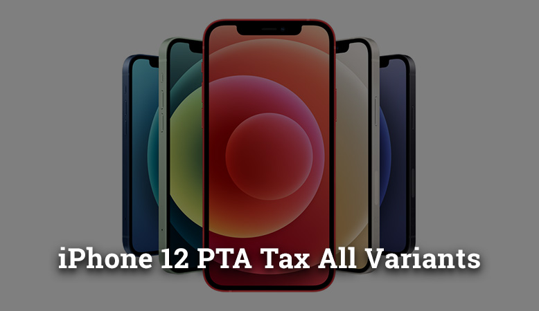 iPhone 12 PTA Tax All Variants
