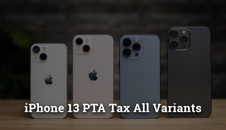 Apple iPhone 13, Mini, Pro and 13 Pro Max PTA Tax & Price in Pakistan