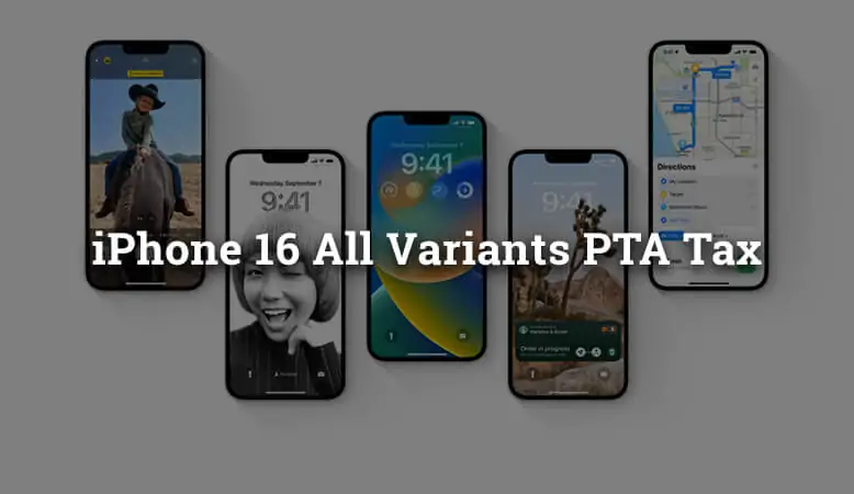 iPhone 16 All Variants PTA Tax